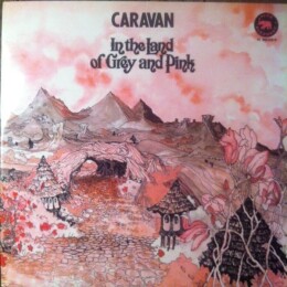 Caravan - In The Land Of Grey And Pink