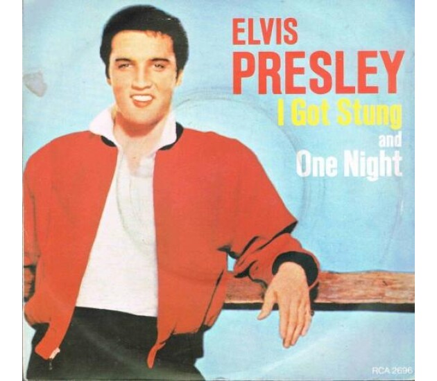 Elvis Presley – I Got Stung / One Night