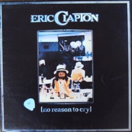 Eric Clapton – No Reason To Cry