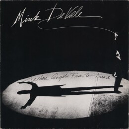 Mink DeVille – Where Angels Fear To Tread