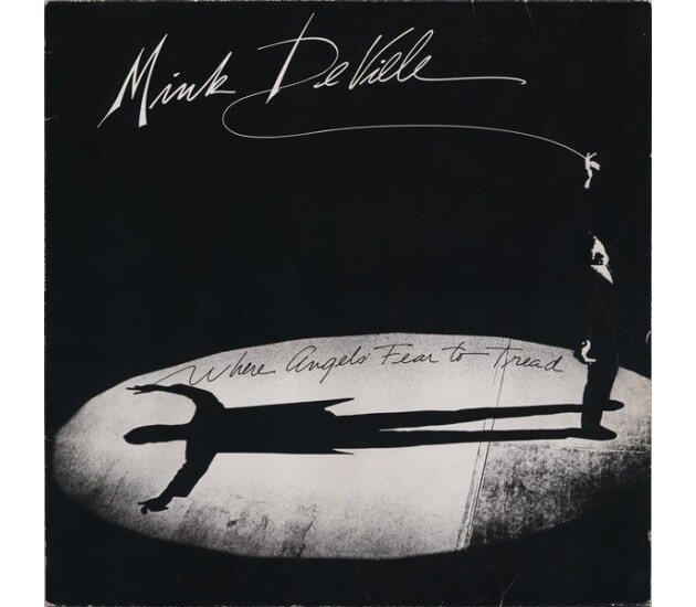Mink DeVille – Where Angels Fear To Tread