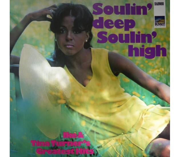 Ike & Tina Turner – Soulin' Deep Soulin' High - Ike & Tina Turner's Greatest Hits