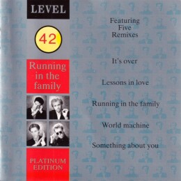 Level 42 – Running In The Family (Platinum Edition)