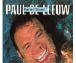 Paul de Leeuw / Bob De Rooy En Annie De Rooy - ParaCDmol / Pump Up De Valium!