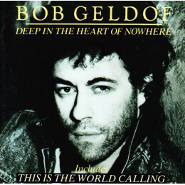 Bob Geldof - Deep In The Heart Of Nowhere