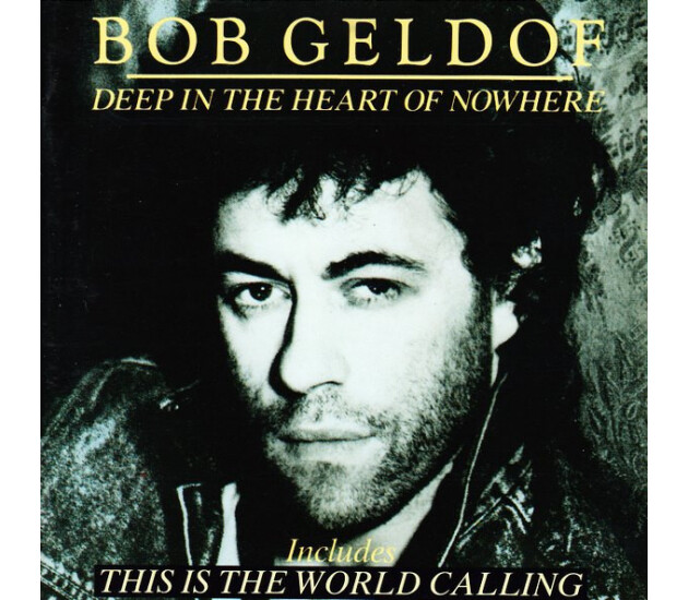 Bob Geldof - Deep In The Heart Of Nowhere