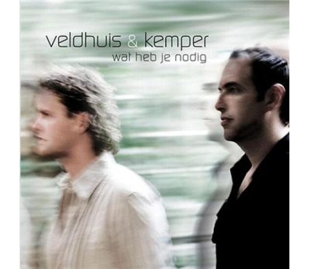 Veldhuis & Kemper - Wat Heb Je Nodig