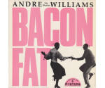 Andre Williams - Bacon Fat