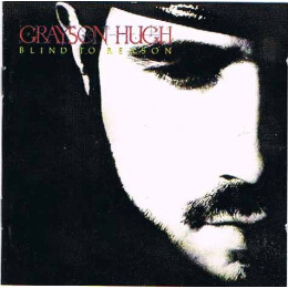 Grayson Hugh - Blind To Reason