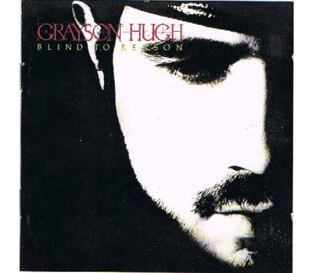 Grayson Hugh - Blind To Reason