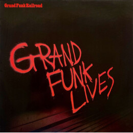 Grand Funk Railroad - Grand Funk Lives
