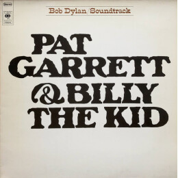 Bob Dylan - Pat Garrett & Billy The Kid (Original Soundtrack Recording)