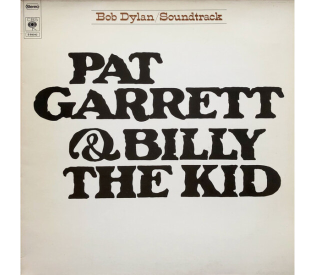 Bob Dylan - Pat Garrett & Billy The Kid (Original Soundtrack Recording)