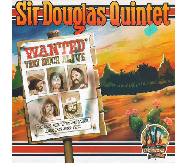 Sir Douglas Quintet - Wanted Very Much Alive