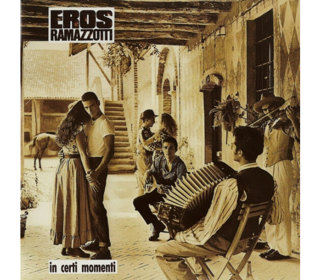Eros Ramazzotti - In Certi Momenti