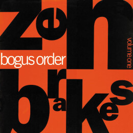 Bogus Order - Zen Brakes (Volume One)
