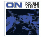 ON - Double Vision (White vinyl)