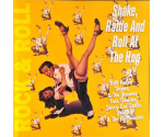 Various - Rock & Roll : Shake, Rattle And Roll At The Hop