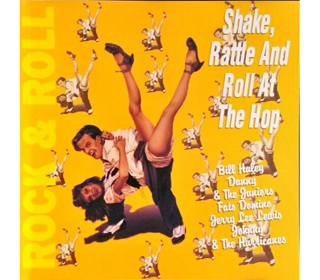 Various - Rock & Roll : Shake, Rattle And Roll At The Hop