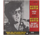 Elvis Presley - Patch It Up / You Don't Have To Say You Love Me