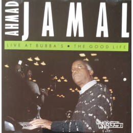 Ahmad Jamal - Live At Bubba's - The Good Life