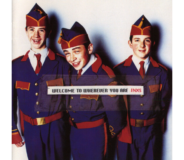 INXS - Welcome To Wherever You Are