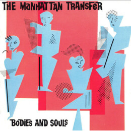 The Manhattan Transfer - Bodies And Souls