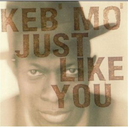 Keb' Mo' - Just Like You
