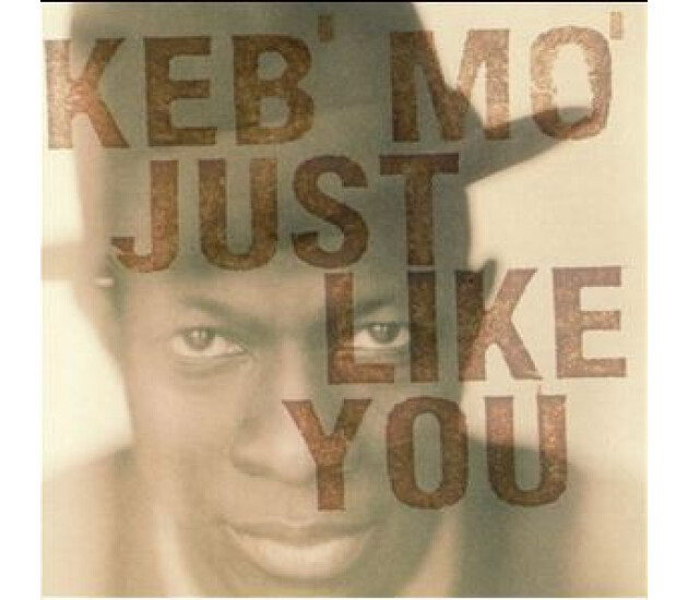 Keb' Mo' - Just Like You