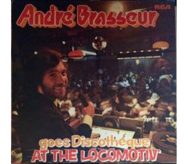 André Brasseur - Goes Discotheque At The Locomotiv'