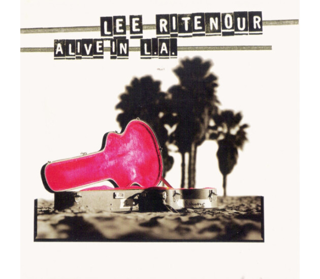 Lee Ritenour - Alive In L.A.