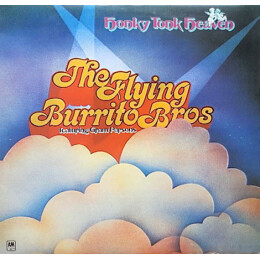 Flying Burrito Bros, The Featuring Gram Parsons - Honky Tonk Heaven