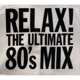 Various - Relax! The Ultimate 80's Mix