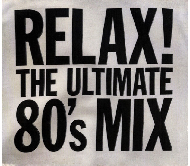 Various - Relax! The Ultimate 80's Mix