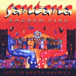Santana - Sacred Fire: Santana Live In South America