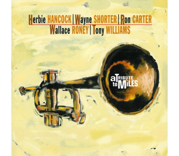Herbie Hancock, Wayne Shorter, Ron Carter, Wallace Roney, Anthony Williams - A Tribute To Miles