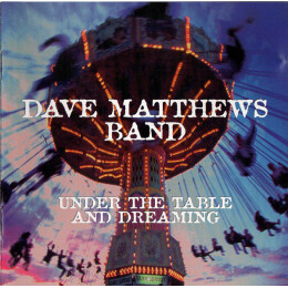 Dave Matthews Band - Under The Table And Dreaming