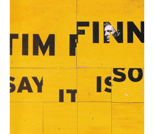 Tim Finn - Say It Is So