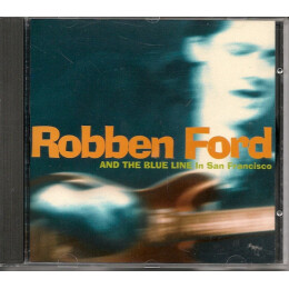 Robben Ford & The Blue Line - In San Francisco