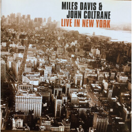 Miles Davis & John Coltrane - Live In New York