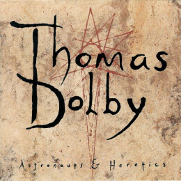 Thomas Dolby - Astronauts & Heretics