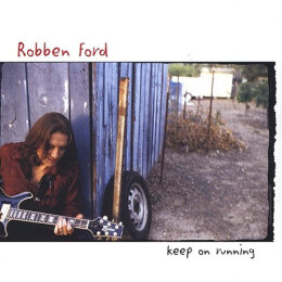 Robben Ford - Keep On Running