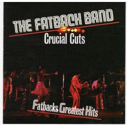 The Fatback Band - Fatbacks Greatest Hits - Crucial Cuts