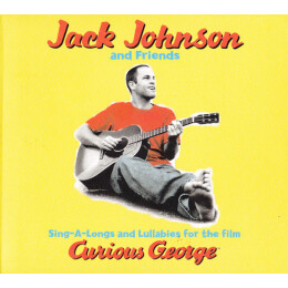 Jack Johnson And Friends Of Jack Johnson - Sing-A-Longs And Lullabies For The Film Curious George