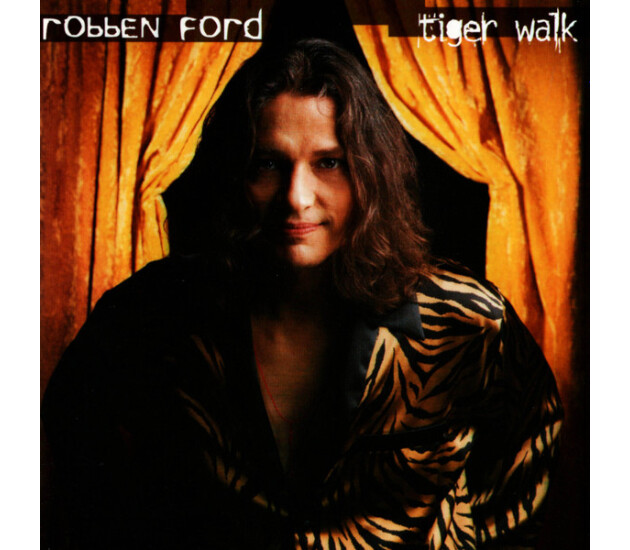 Robben Ford - Tiger Walk