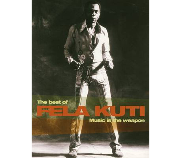 Fela Kuti - Music Is The Weapon: The Best Of Fela Kuti