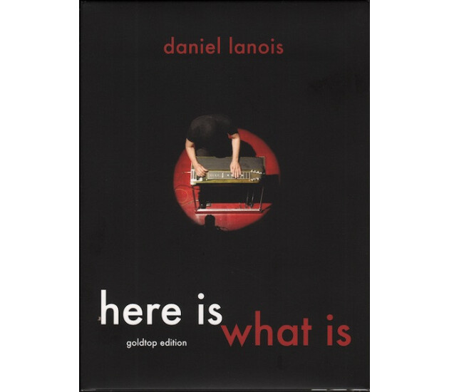 Daniel Lanois - Here Is What Is