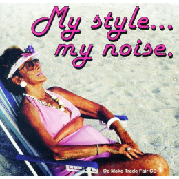 Various - My Style... My Noise. (De Make Trade Fair CD)