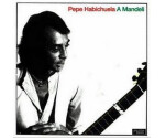 Pepe Habichuela - A Mandeli