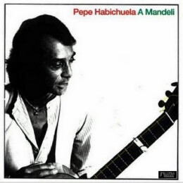 Pepe Habichuela - A Mandeli